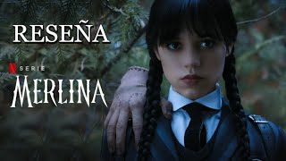 Reseña Merlina Una serie interesante pero no es la gran cosa