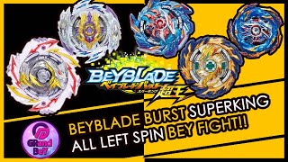 All Left Spin Beyblade in Super King Series|Beyblade Burst Super King Uncle Willson #Grand bey #战斗陀螺