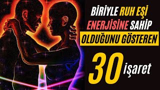 Biriyle Ruh Eşi Enerjisine Sahip Olduğunu Gösteren 30 İşaret