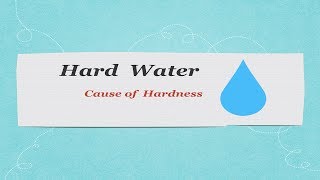 Hard Water //Cause of Hardness of WATER// Types of Hardness //  PART 1