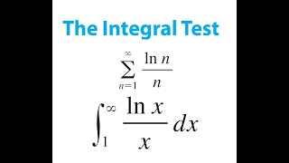 Integral Test for Series  lnn/n f(x)=lnx/x  is Continuous, Positive, Decreasing f'(x) Negative