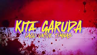 KITA GARUDA | LAGU TIMNAS INDONESIA (LYRIC VIDEO)