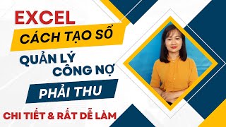 Hướng Dẫn Làm Sổ Sách Kế Toán Trên Excel | Bài 10: Cách Tạo Sổ Quản Lý Công Nợ Phải Thu