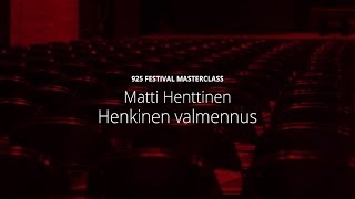 Henkinen valmennus - Matti Henttinen | 925 Festival - Masterclass 2