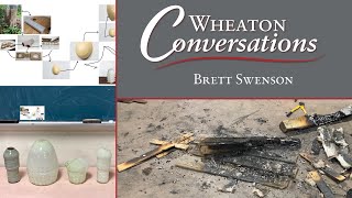 Wheaton Conversations: Brett Swenson