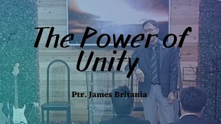 The Power Of Unity | Ptr. James Britania | Preaching | Nov. 19, 2023