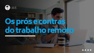 7 TALK - OS PRÓS E CONTRAS DO TRABALHO REMOTO