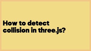 How to detect collision in three.js?  (8 answers)