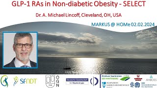 GLP-1 RAs in Non-diabetic Obesity - SELECT - Dr. Michael Lincoff (Cleveland, OH, USA)