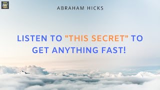 💥 THE SECRET To Manifest Anything FAST! Abraham Hicks LOA