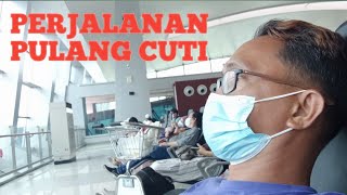 PERJALANAN PULANG CUTI