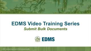 LDEQ EDMS Video Training Series –  Submit Bulk Documents