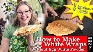 2 Ingredient Egg White Wraps With NO Egg White Powder! PSMF High Protein, Zero Carbs