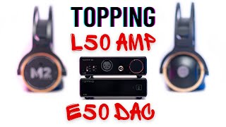 Topping E50 & L50 Review – Pushing the Limits of Affordable Hi-Fi