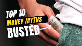 Top 10 Biggest Money Myths Busted - Don't Believe These Lies!