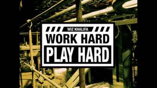 WIZ KHALIFA - WORK HARD PLAY HARD [OFFICAL SINGLE/2012]