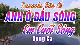 Karaoke Tân cổ | ANH Ở ĐẦU SÔNG EM CUỐI SÔNG | Karaoke Song ca