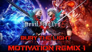 BURY THE LIGHT - Devil May Cry 5 (Motivation Remix 1)