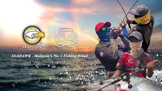 Seahawk Fishing - Malaysia's No.1 Fishing Brand - Official Video