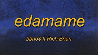 bbno$ - edamame (Lyrics) ft. Rich Brian