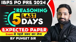 Reasoning Expected Paper For IBPS PO Pre 2024 | Last 5 Days | Reasoning By Puneet Sir