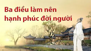 Ba điều làm nên hạnh phúc đời người / suy ngẫm / ống nhòm nhỏ