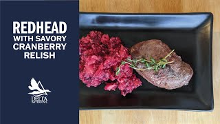 Redhead with Savory Cranberry Relish