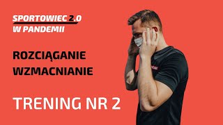 2. Rozciąganie i wzmacnianie *GOTOWY TRENING* [Sportowiec 2.0 w PANDEMII]