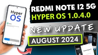 Xiaomi New Hyperos Update For Redmi Note 12 5G | Hyperos 1.0.4.0 New Version Rollout In India