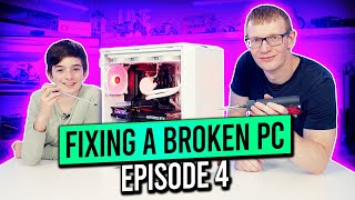 Fixing a Broken PC - Episode 4