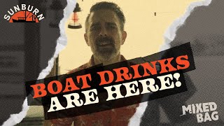 Boat Drinks Are Here! | Mixed Bag