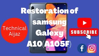 RESTORATION OF SAMSUNG GALAXY A10(A105F)||SAMSUNG