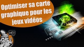 WINDOWS 7 - Optimiser sa carte graphique pour les jeux vidéos - TUTO #11