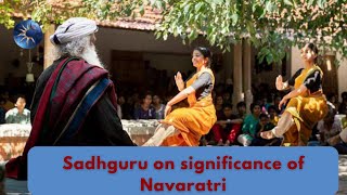 Sadhguru on Significance of Navratri