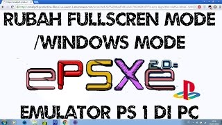 Cara Merubah Fullscreen Mode atau Windows Mode di EPSXE Emulator PS 1 Playstation 1 di PC