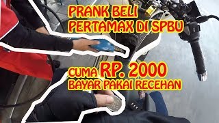 PRANK / EKSPERIMENT BELI PERTAMAX DAN PERTALITE DI SPBU CUMA 2000 RUPIAH | MOTOVLOG