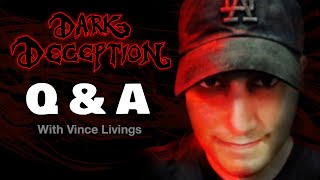 Dark Deception Q&A Live with Vince Livings: Episode 26