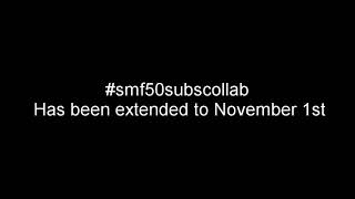 #smf50subscollab Update