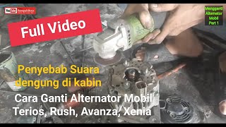 MASALAH SUARA DENGUNG DI MESIN | CARA GANTI SILICON ALTERNATOR MOBIL TERIOS/RUSH/AVANZA/XENIA LAMA