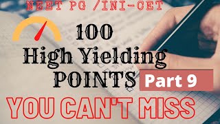 100 HIGH YIELDING POINTS FOR NEET PG 2022 / INI CET | Part 9