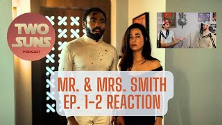 Mr. & Mrs. Smith Episodes 1 & 2 Reaction | Two Suns Podcast | Donald Glover | Maya Erskine