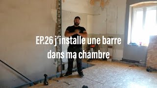 EP.26 j'installe une barre de Lap Danse dans ma chambre