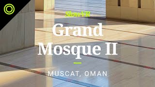 Among the Porticos at Sultan Qaboos Grand Mosque - Muscat, Oman [Slow VR 360° Video & Sound]