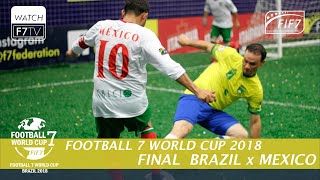 Brazil vs Mexico - FIF7 World Cup 2018 - Final (Men)