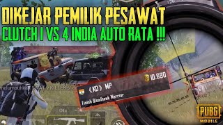 DIKEJAR INDIA GA ADA AKHLAK !!! AUTO BANTAI CLUTCH 1 VS 4 RATA ? -PUBG MOBILE INDONESIA