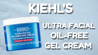 KIEHL'S ULTRA FACIAL OIL FREE GEL CREAM | review, skin test, INCI