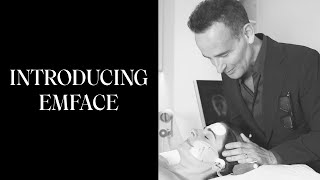 Introducing EMFACE, Non-Invasive Skin Tightening and Lifting.