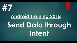 Android tutorial (2018) - 07 - Send  String to Another activity through Intent