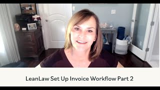 LeanLaw Set Up Invoice Workflow Part 2