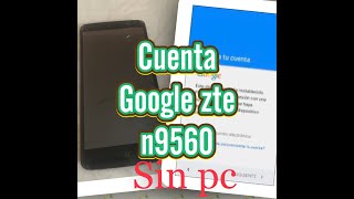 FRP ZTE o SALTAR o ELIMINAR o como quitar cuenta google N9560 📲 📞☎